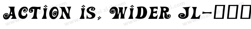 Action Is, Wider JL字体转换